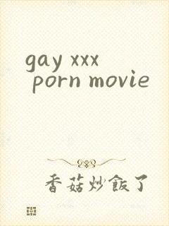 gay xxx porn movie