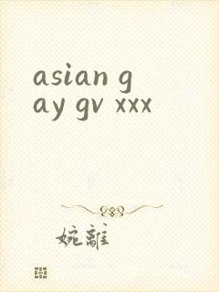 asian gay gv xxx