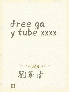 free gay tube xxxx