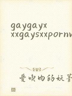 gaygayxxxgaysxxpornvideo