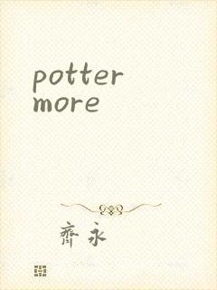 potter more