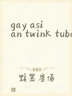 gay asian twink tube