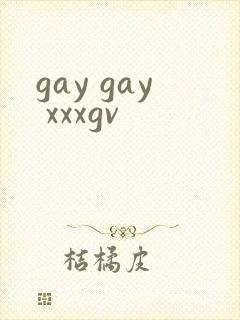 gay gay xxxgv