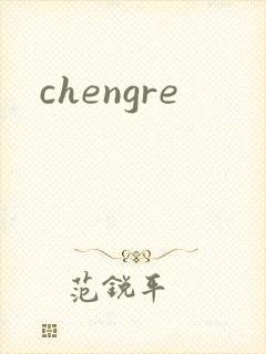 chengre