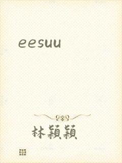 eesuu