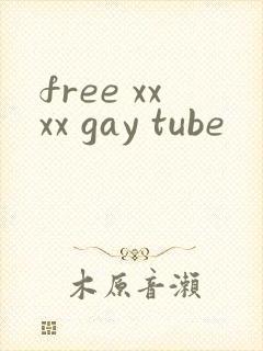 free xxxx gay tube