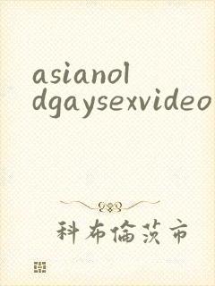 asianoldgaysexvideo