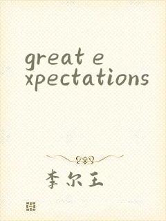 great expectations