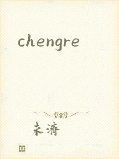 chengre