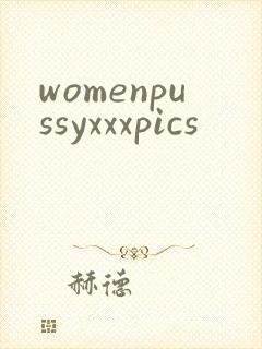 womenpussyxxxpics