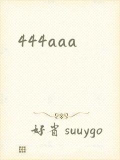 444aaa