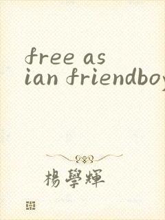 free asian friendboy fan gay xxx