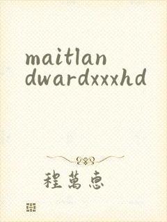 maitlandwardxxxhd