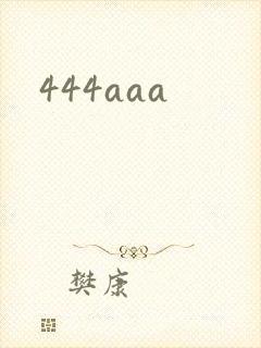 444aaa