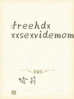 freehdxxxsexvidemom
