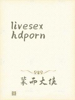 livesexhdporn封面
