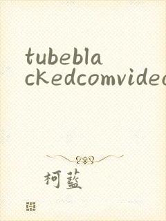 tubeblackedcomvideos