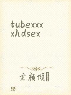 tubexxxxhdsex封面