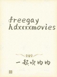 freegayhdxxxxmovies