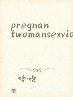 pregnantwomansexvideo封面