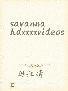 savannahdxxxxvideos