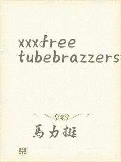 xxxfreetubebrazzersvideohd