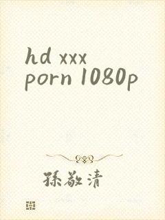 hd xxx porn 1080p