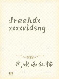 freehdxxxxxvidsng
