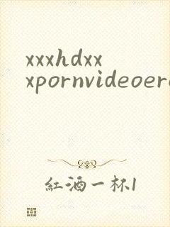 xxxhdxxxpornvideoeroticteenvied