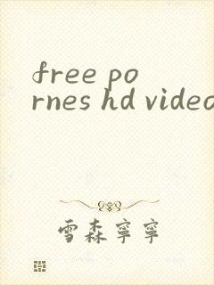 free pornes hd videos