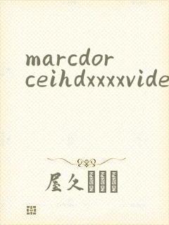 marcdorceihdxxxxvideos