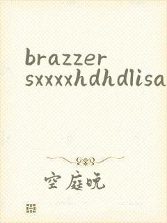 brazzersxxxxhdhdlisaann