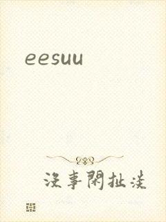 eesuu
