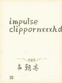 impulseclippornxxxhd