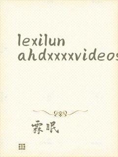lexilunahdxxxxvideos