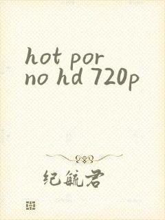 hot porno hd 720p