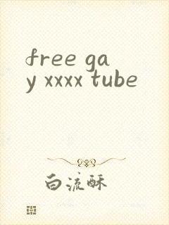 free gay xxxx tube
