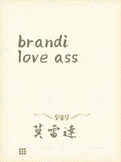 brandi love ass