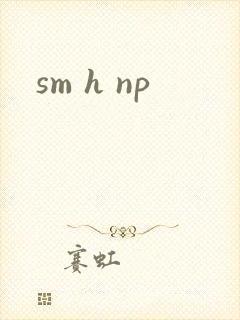 sm h np