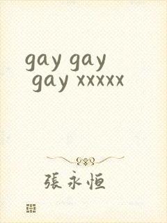 gay gay gay xxxxx