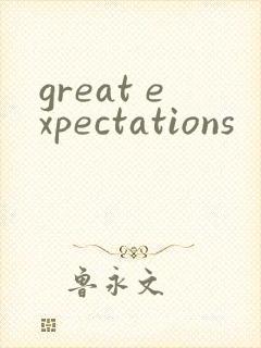 great expectations