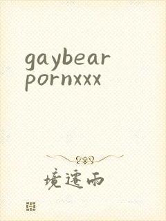 gaybearpornxxx