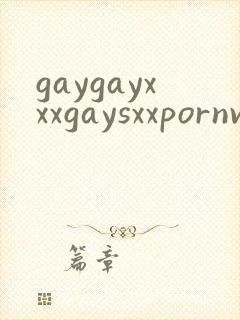 gaygayxxxgaysxxpornvideo