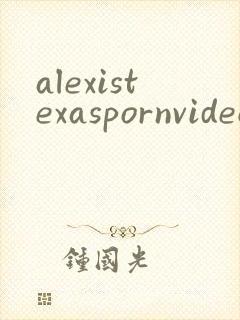 alexistexaspornvideos