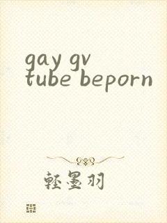 gay gv tube beporn