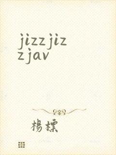 jizzjizzjav