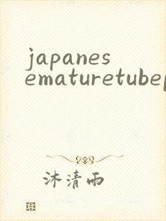 japanesematuretubeporn