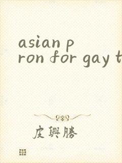 asian pron for gay tube