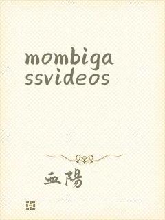 mombigassvideos封面