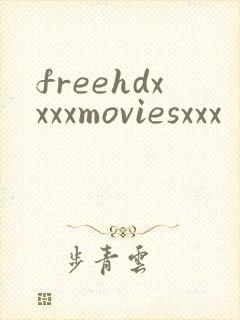 freehdxxxxmoviesxxx